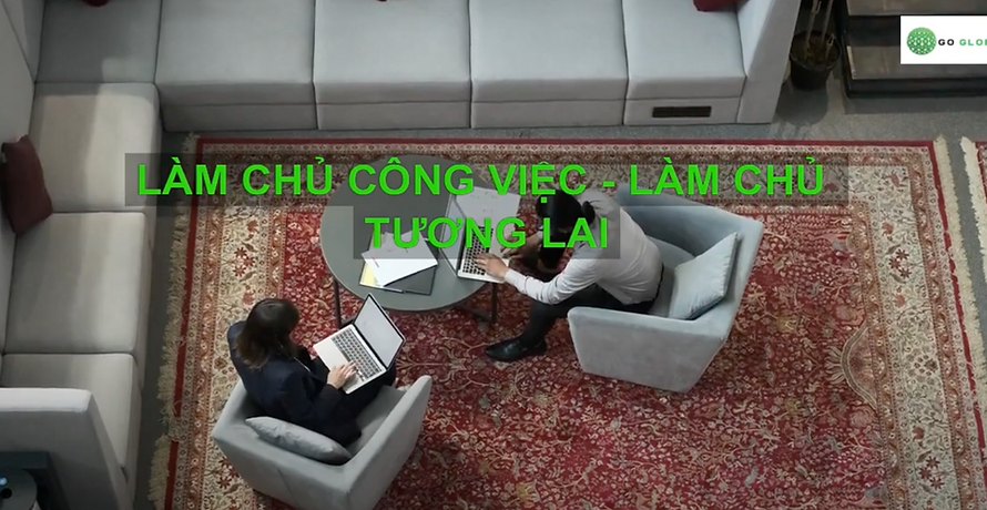 LÀM CHỦ CÔNG VIỆC – LÀM CHỦ TƯƠNG LAI